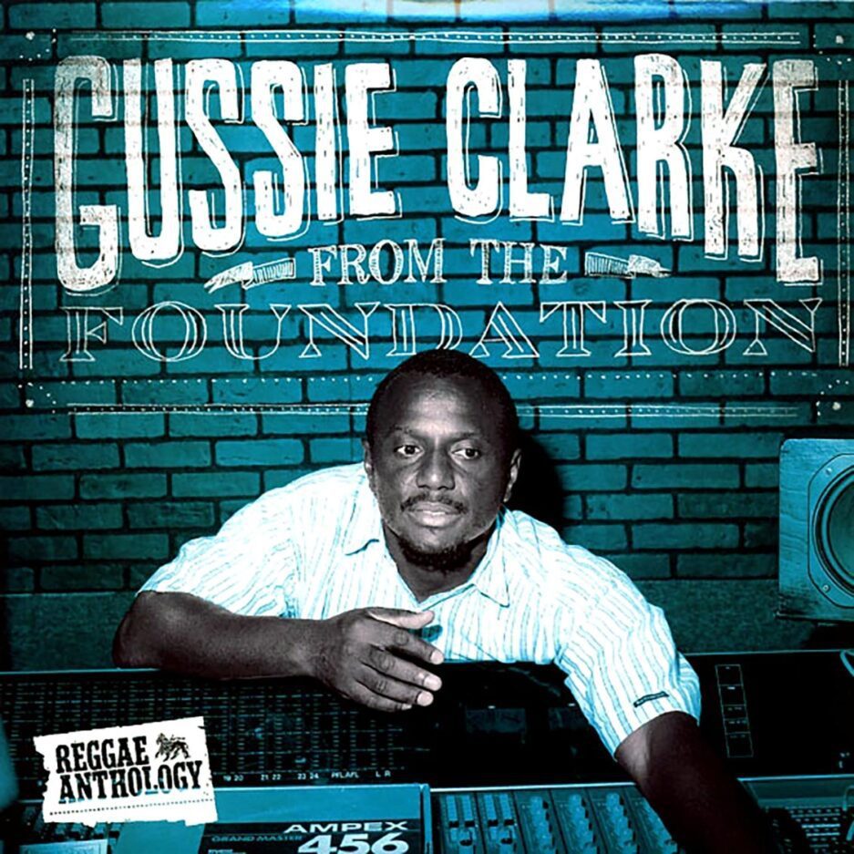 Gussie Clarke - From The Foundation: Reggae Anthology (2xLP)