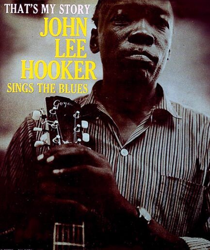 John Lee Hooker - That's My Story: Sings The Blues