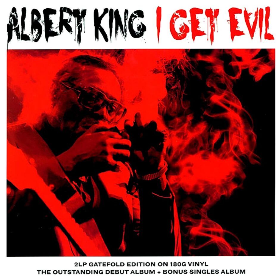 Albert King - I Get Evil (2xLP) (180g)