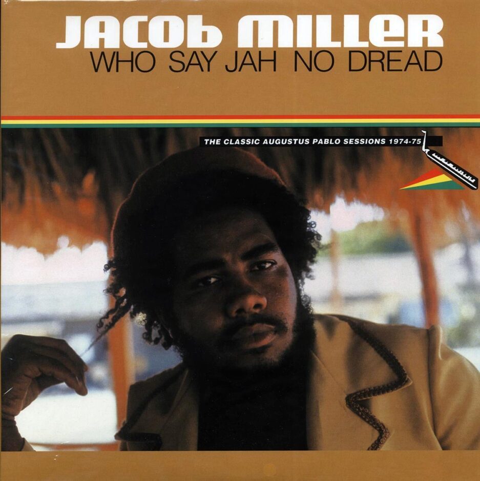 Jacob Miller - Who Say Jah No Dread: The Classic Augustus Pablo Sessions 1974-1975