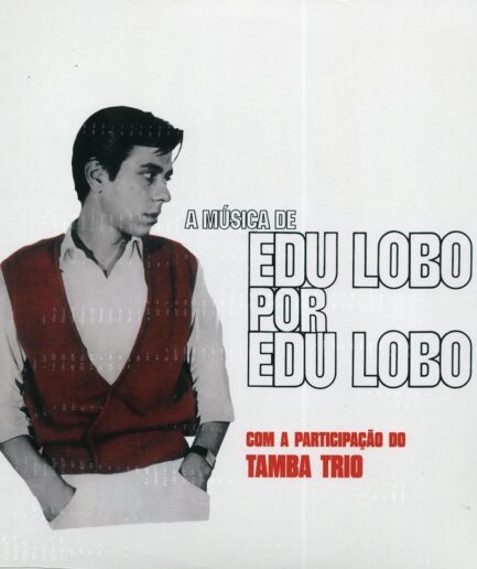 Edu Lobo & Tamba Trio - A Musica De Edu Lobo Por Edu Lobo (180g)