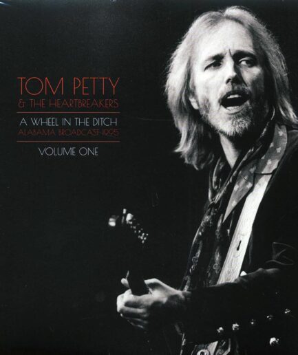 Tom Petty & The Heartbreakers - A Wheel In The Ditch Volume 1: Alabama Broadcast 1995 (2xLP)
