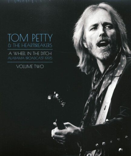 Tom Petty & The Heartbreakers - A Wheel In The Ditch Volume 2: Alabama Broadcast 1995 (2xLP)
