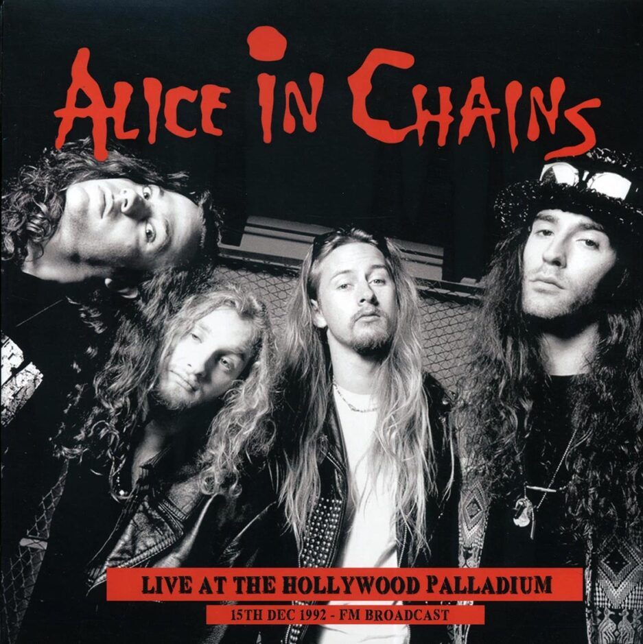 Alice In Chains - Live At The Hollywood Palladium: 15th Dec 1992 FM Broadcast (ltd. 500 copies made)