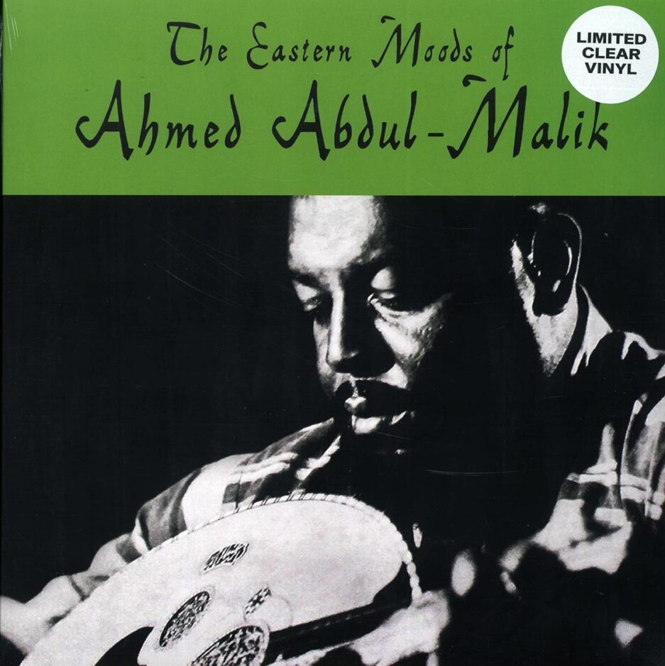 Ahmed Abdul-Malik - The Eastern Moods Of Ahmed Abdul-Malik (clear vinyl)