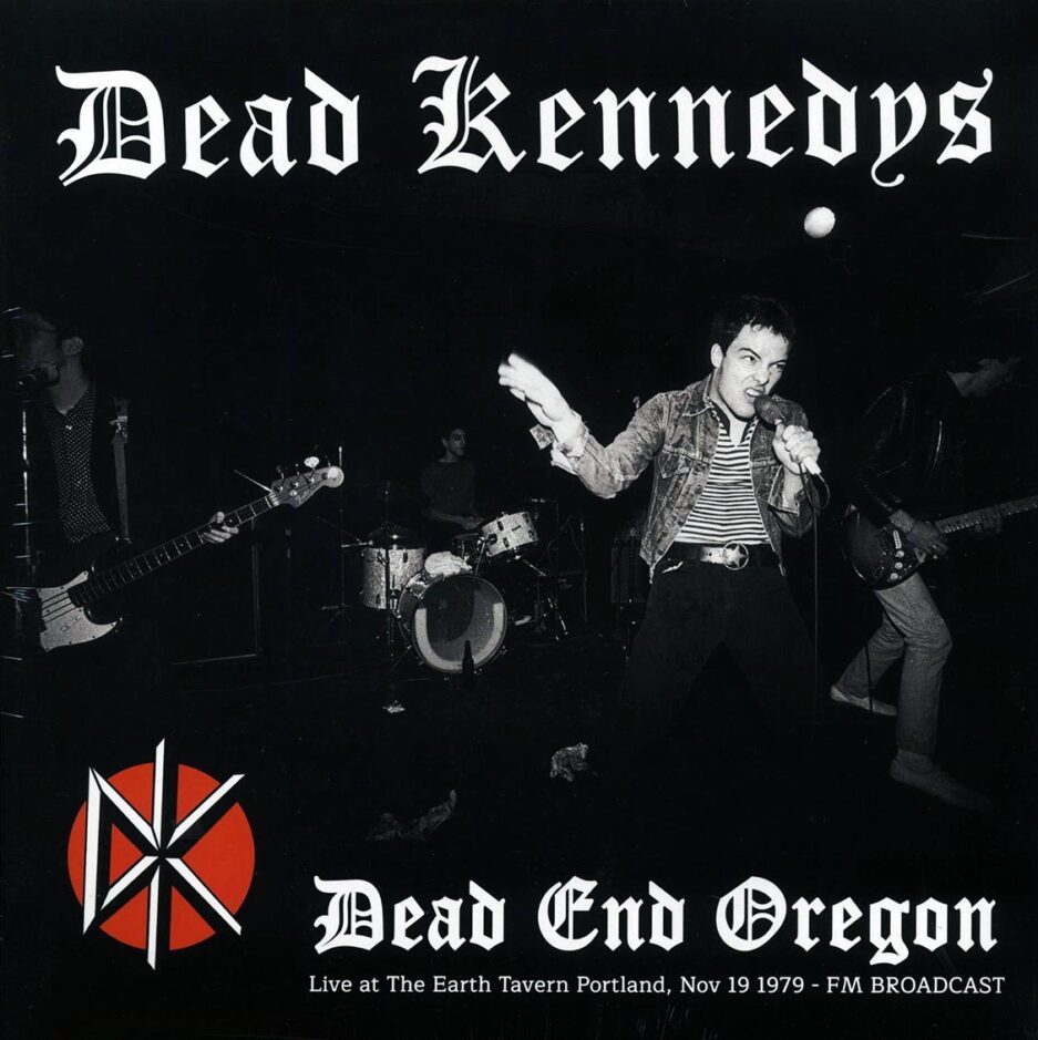 Dead Kennedys - Dead End Oregon: Live At The Earth Tavern Portland