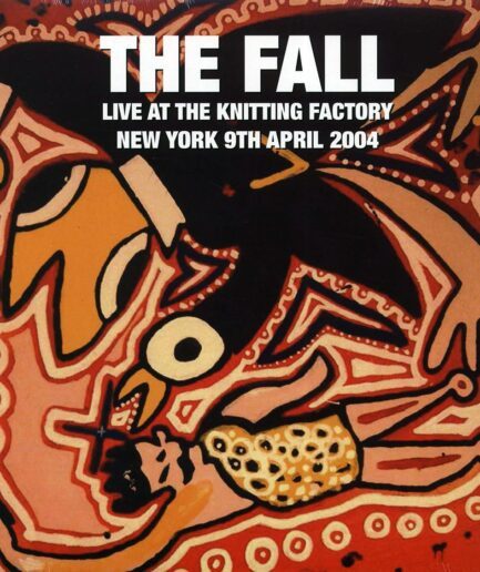 The Fall - Live At The Knitting Factory