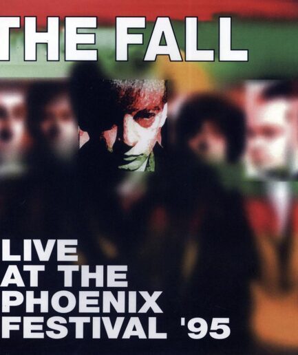 The Fall - Live At The Phoenix Festival '95