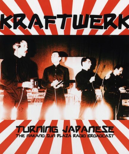 Kraftwerk - Turning Japanese: The Nakano Sun Plaza Radio Broadcast (ltd. 500 copies made)