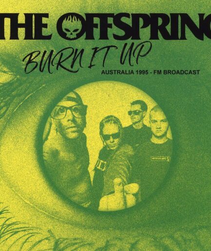 The Offspring - Burn It Up: Australia 1995 FM Broadcast (ltd. 500 copies made) (yellow vinyl)