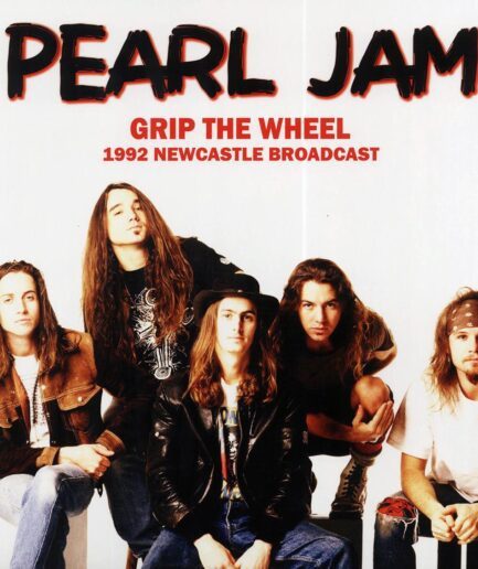 Pearl Jam - Grip The Wheel: 1992 Newcastle Broadcast