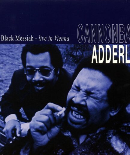 Cannonball Adderley - The Black Messiah: Live In Vienna