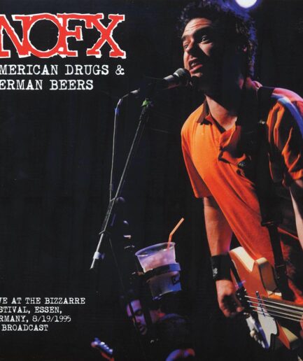 NOFX - American Drugs & German Beers: Live At The Bizzarre Festival