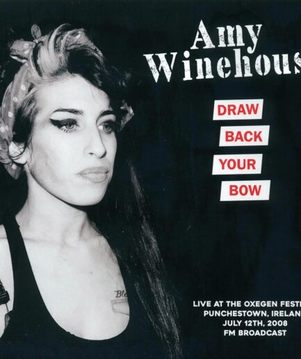 Amy Winehouse - Draw Back Your Bow: Live At The Oxygen Festival